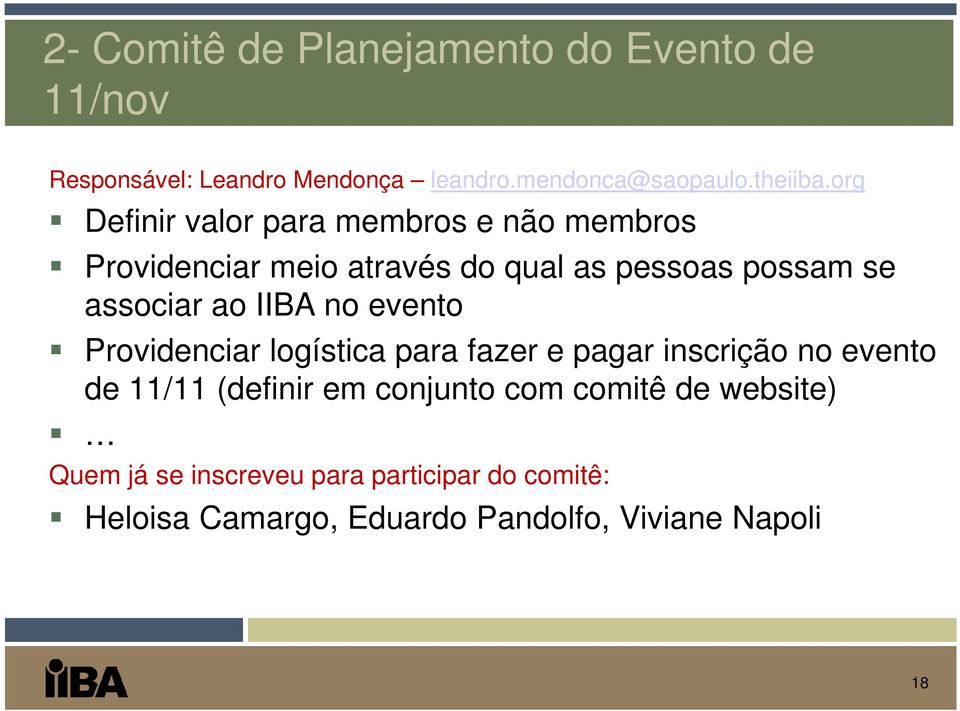 IIBA no evento Providenciar logística para fazer e pagar inscrição no evento de 11/11 (definir em conjunto com