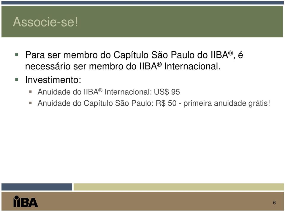 necessário ser membro do IIBA Internacional.