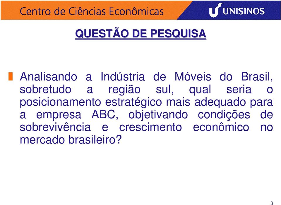 estratégico mais adequado para a empresa ABC, objetivando