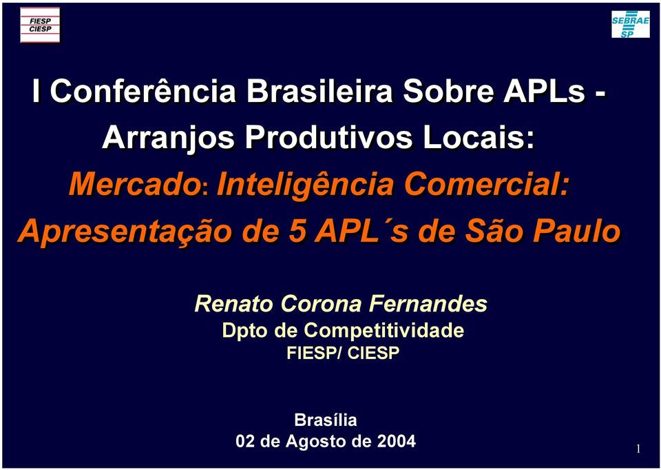 Apresentação de 5 APL s de São Paulo Renato Corona