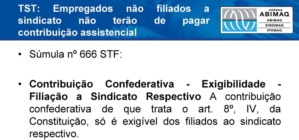 Filiação a Sindicato Respectivo A contribuição confederativa de que trata o