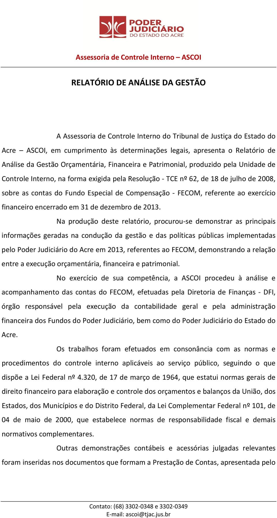 Compensação - FECOM, referente ao exercício financeiro encerrado em 31 de dezembro de 2013.