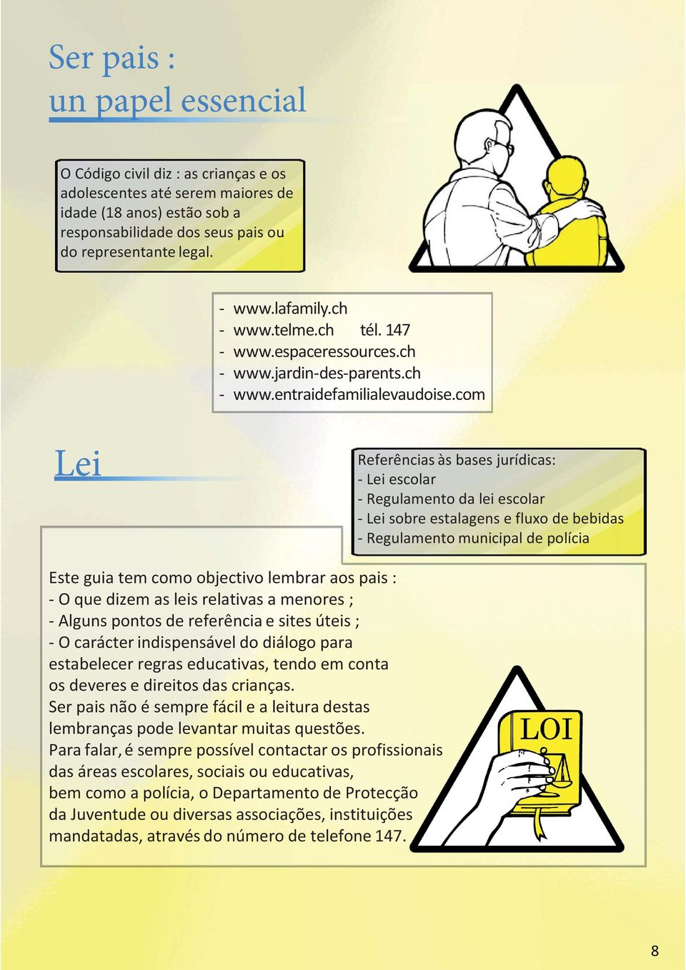 com Lei Referências às bases jurídicas: - Lei escolar - Regulamento da lei escolar - Lei sobre estalagens e fluxo de bebidas - Regulamento municipal de polícia Este guia tem como objectivo lembrar