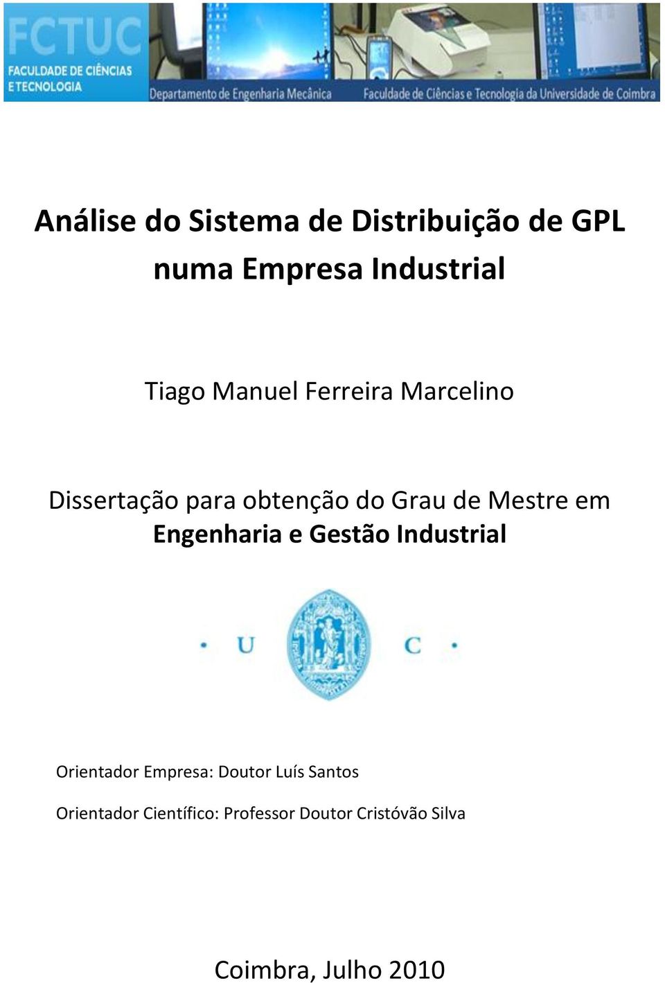 Engenharia e Gestão Industrial Orientador Empresa: Doutor Luís Santos