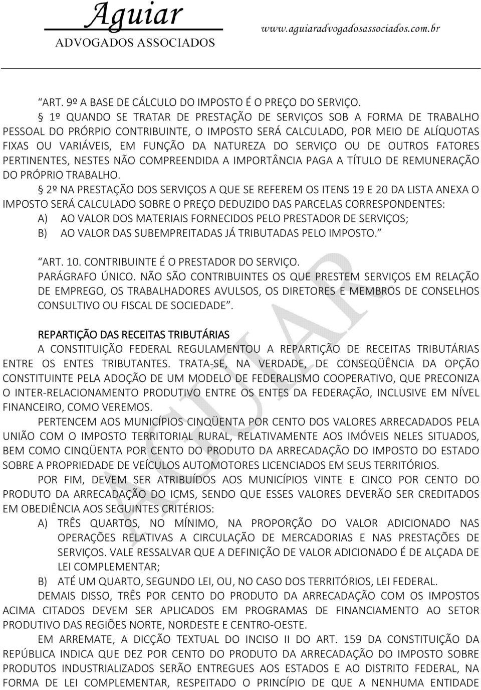 SERVIÇO OU DE OUTROS FATORES PERTINENTES, NESTES NÃO COMPREENDIDA A IMPORTÂNCIA PAGA A TÍTULO DE REMUNERAÇÃO DO PRÓPRIO TRABALHO.