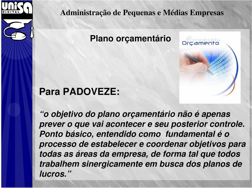 Ponto básico, entendido como fundamental é o processo de estabelecer e coordenar