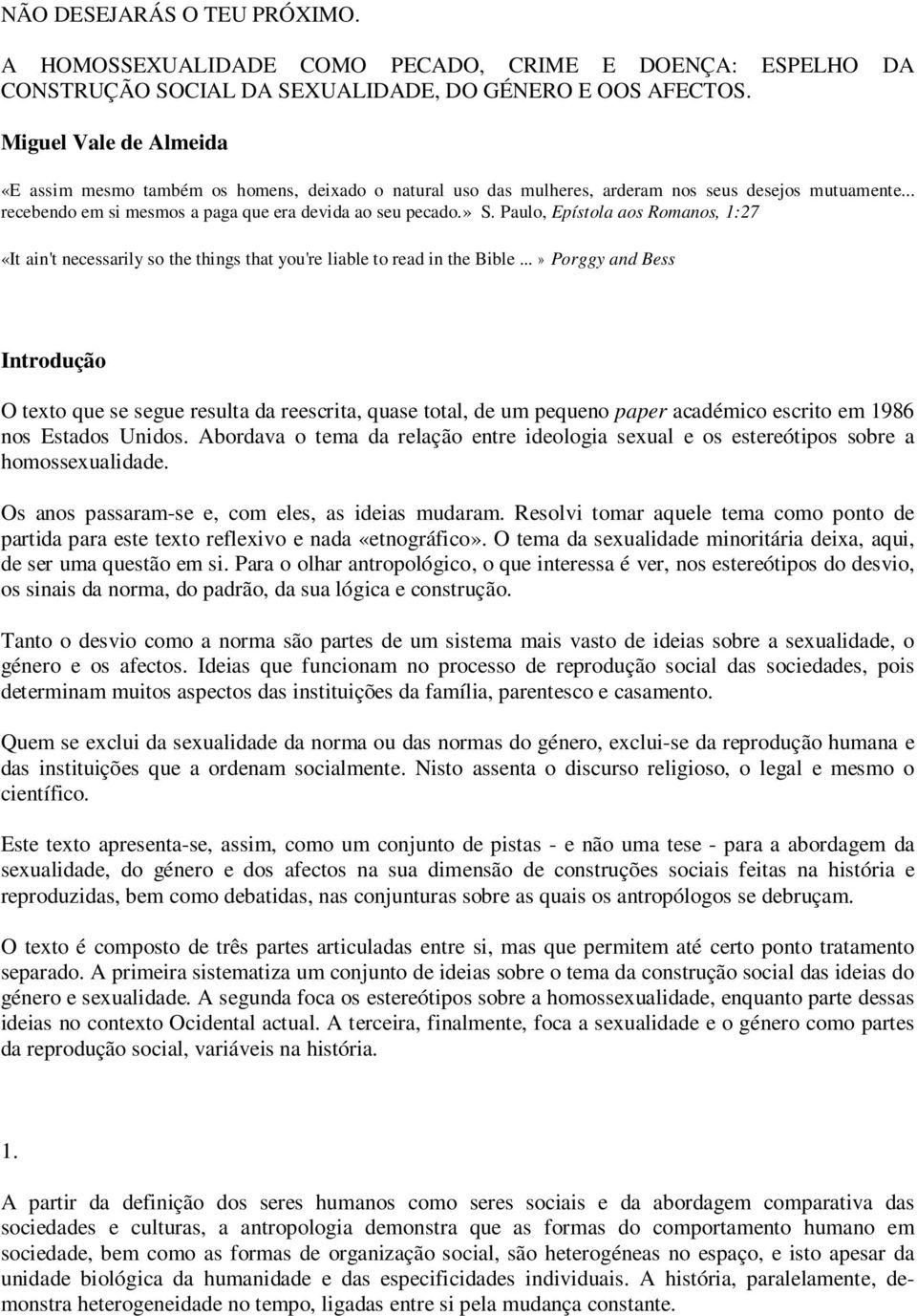 Paulo, Epístola aos Romanos, 1:27 «It ain't necessarily so the things that you're liable to read in the Bible.