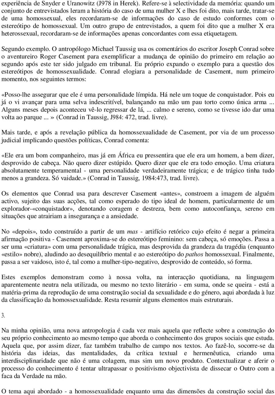 informações do caso de estudo conformes com o estereótipo de homossexual.