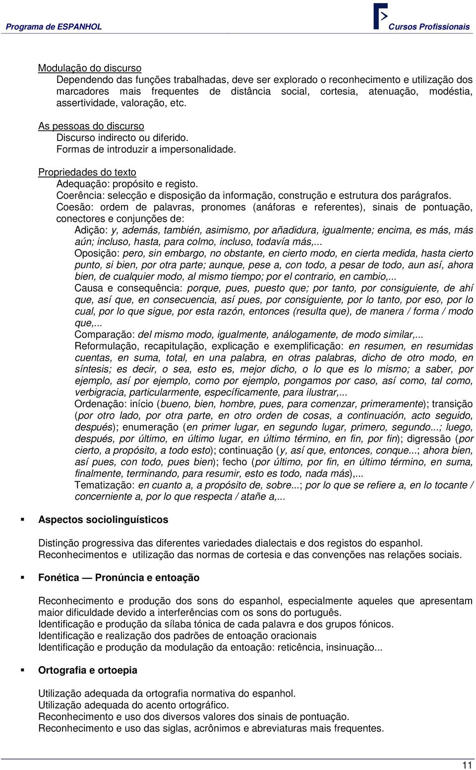 Coerência: selecção e disposição da informação, construção e estrutura dos parágrafos.