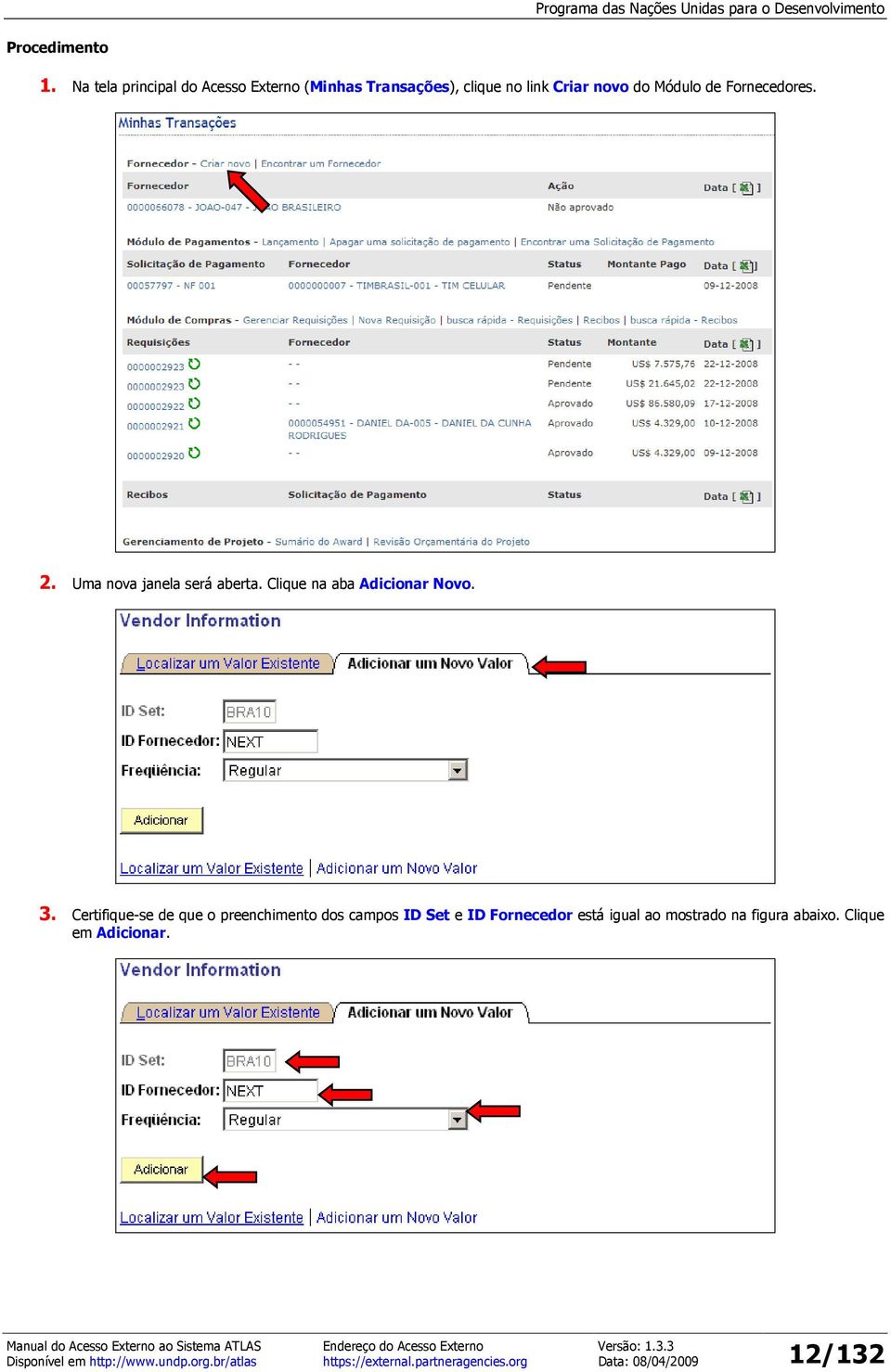 Módulo de Fornecedores. 2. Uma nova janela será aberta. Clique na aba Adicionar Novo.