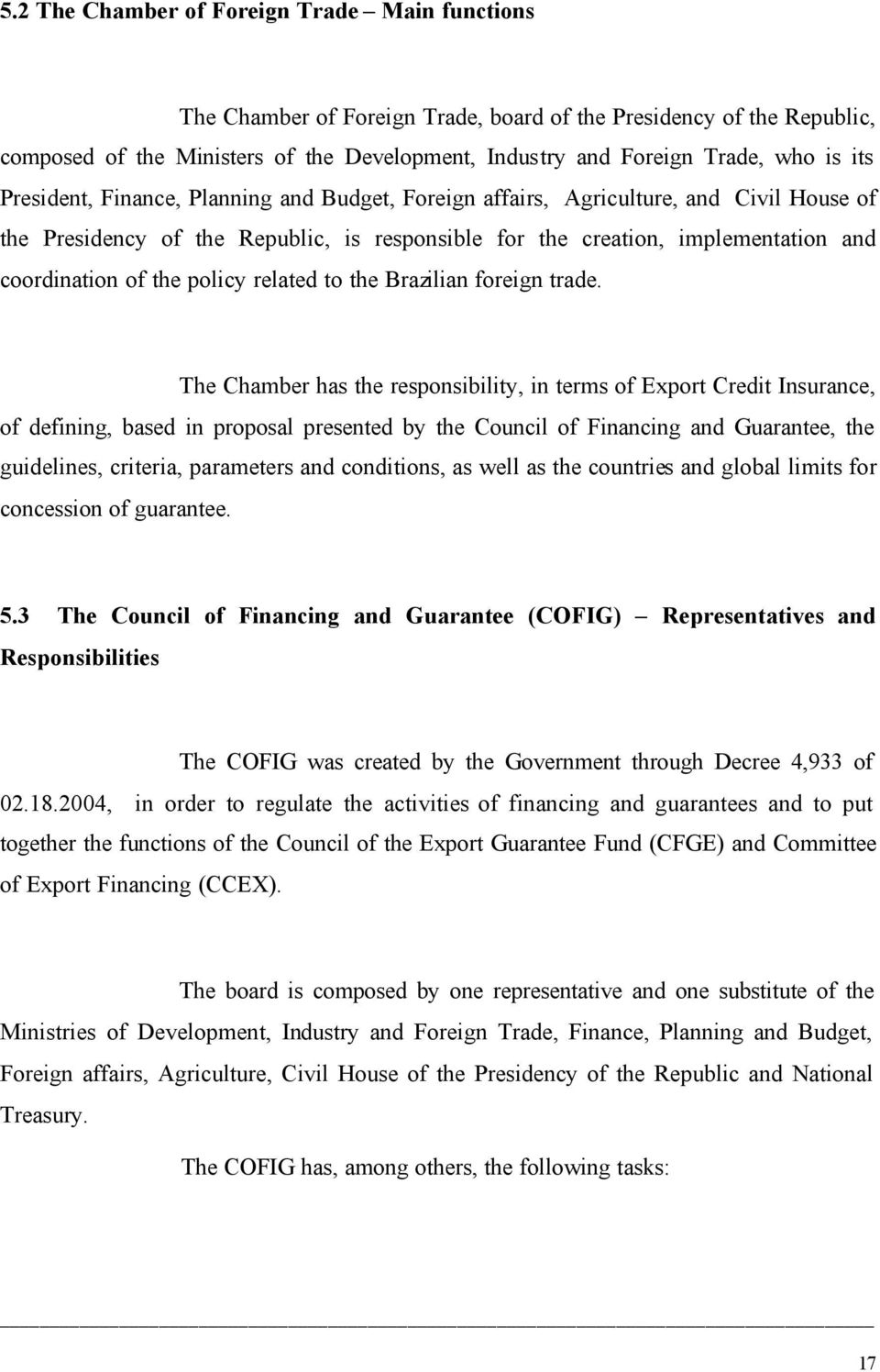 policy related to the Brazilian foreign trade.