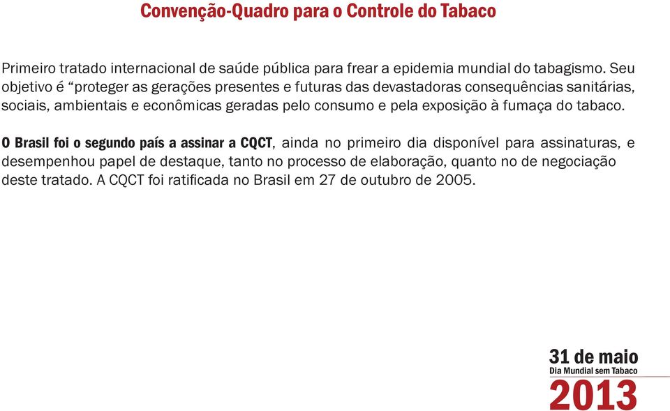 consumo e pela exposição à fumaça do tabaco.