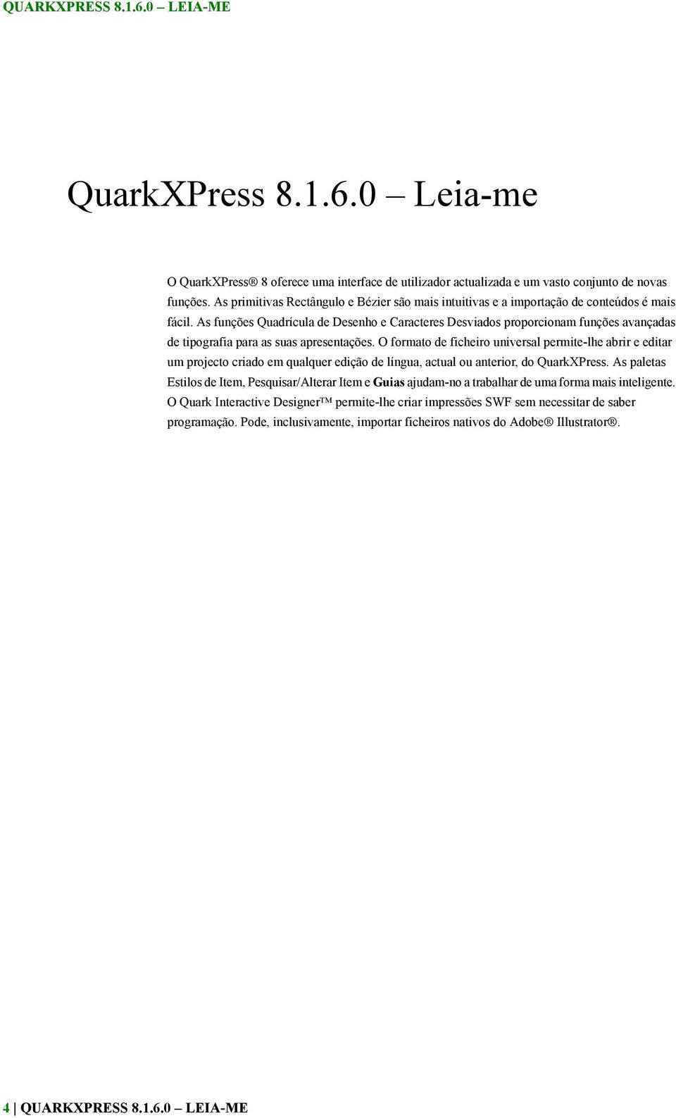 As funções Quadrícula de Desenho e Caracteres Desviados proporcionam funções avançadas de tipografia para as suas apresentações.