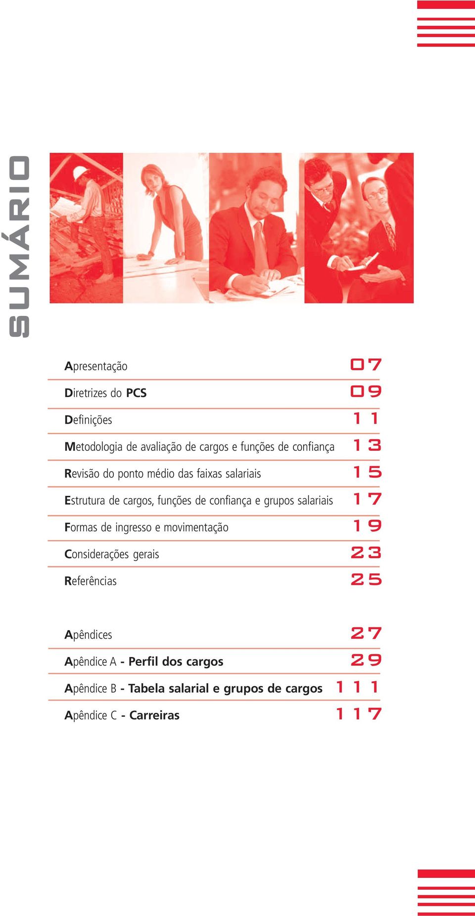 grupos salariais 17 Formas de ingresso e movimentação 19 Considerações gerais 23 Referências 25 Apêndices