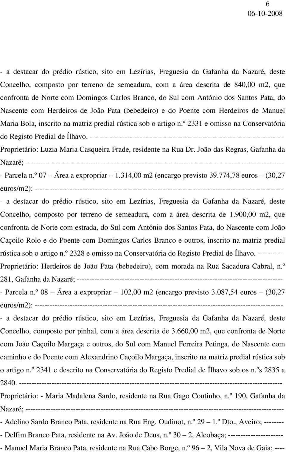 artigo n.º 2331 e omisso na Conservatória do Registo Predial de Ílhavo.