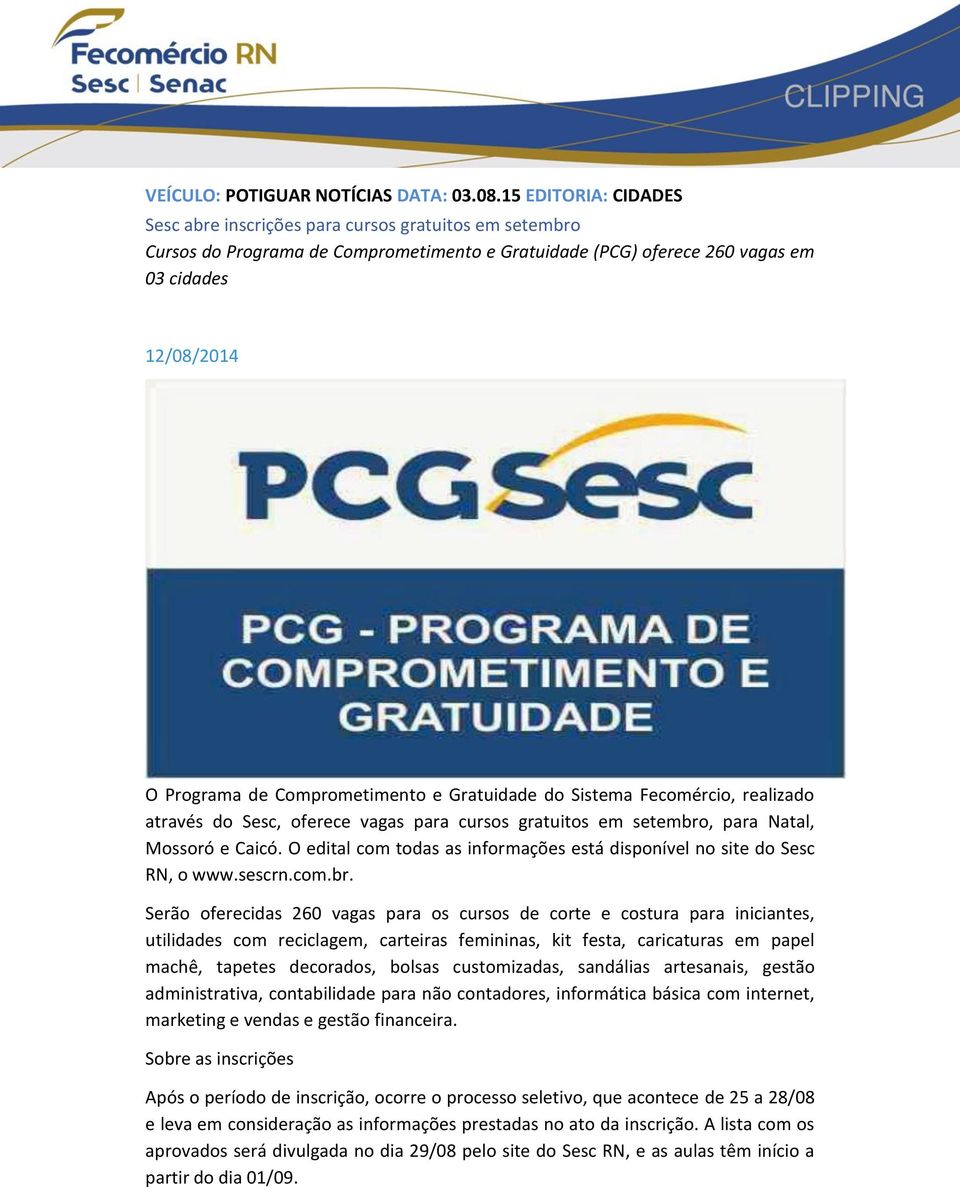 Comprometimento e Gratuidade do Sistema Fecomércio, realizado através do Sesc, oferece vagas para cursos gratuitos em setembro, para Natal, Mossoró e Caicó.