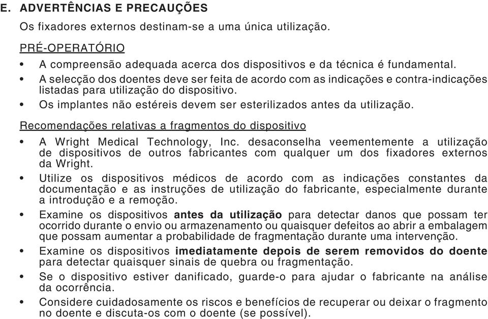 Recomendações relativas a fragmentos do dispositivo A Wright Medical Technology, Inc.