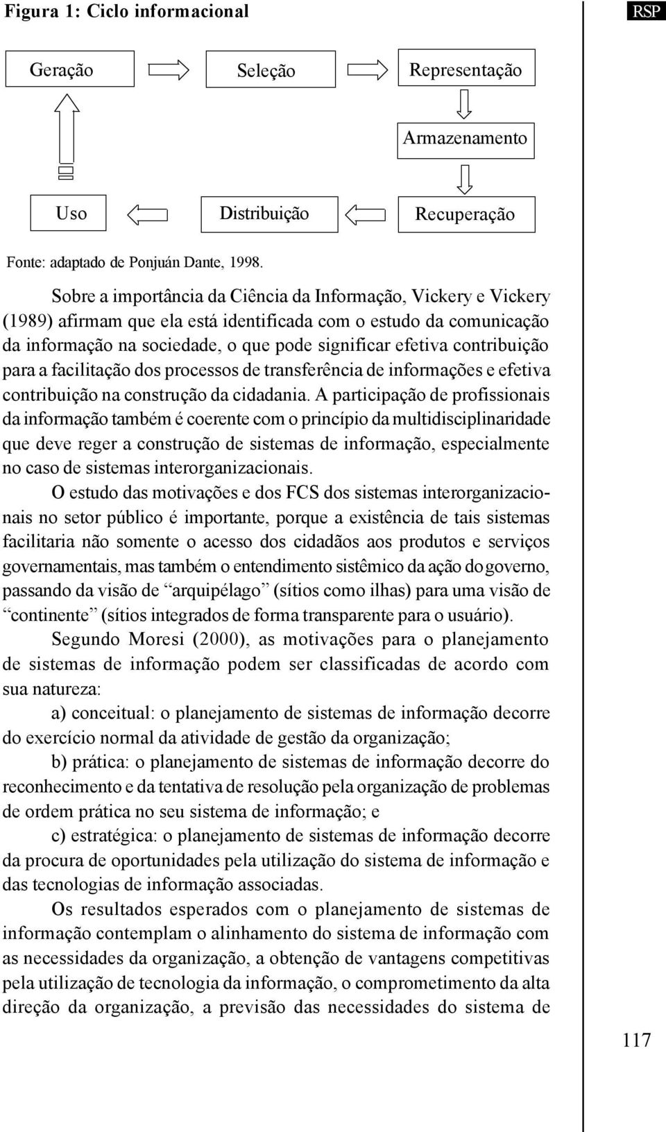 contribuição para a facilitação dos processos de transferência de informações e efetiva contribuição na construção da cidadania.