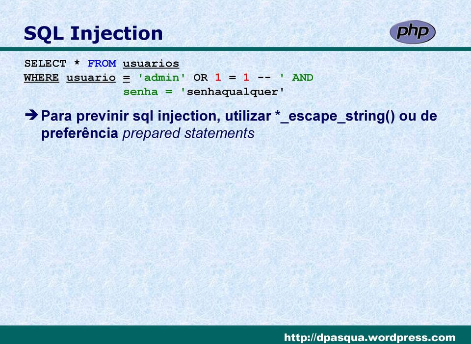 'senhaqualquer' Para previnir sql injection,