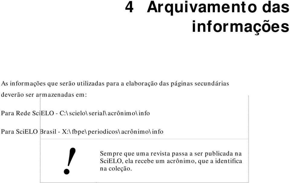 C:\scielo\serial\acrônimo\info Para SciELO Brasil - X:\fbpe\periodicos\acrônimo\info!