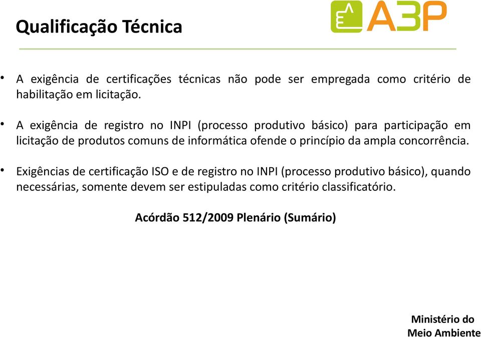 A exigência de registro no INPI (processo produtivo básico) para participação em licitação de produtos comuns de