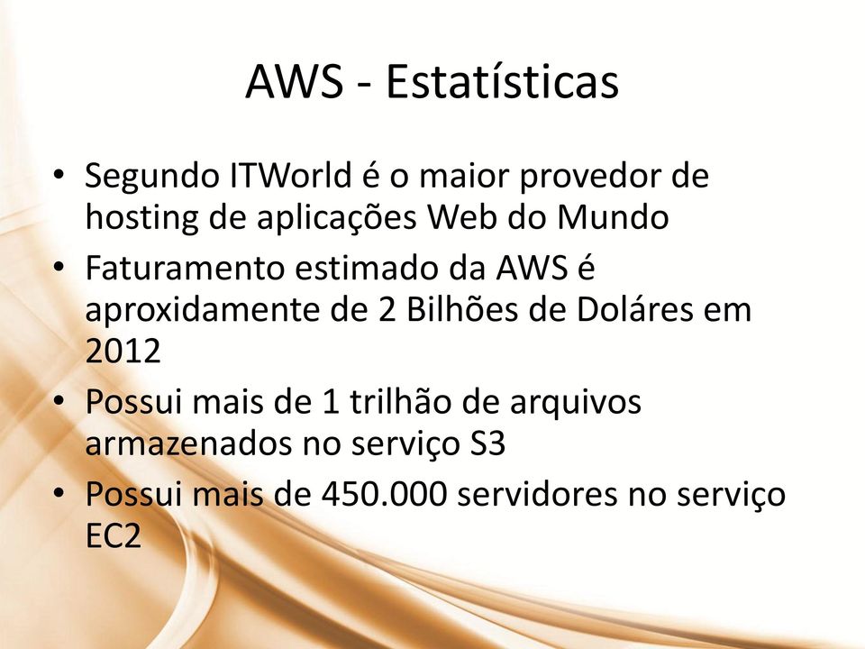 de 2 Bilhões de Doláres em 2012 Possui mais de 1 trilhão de arquivos