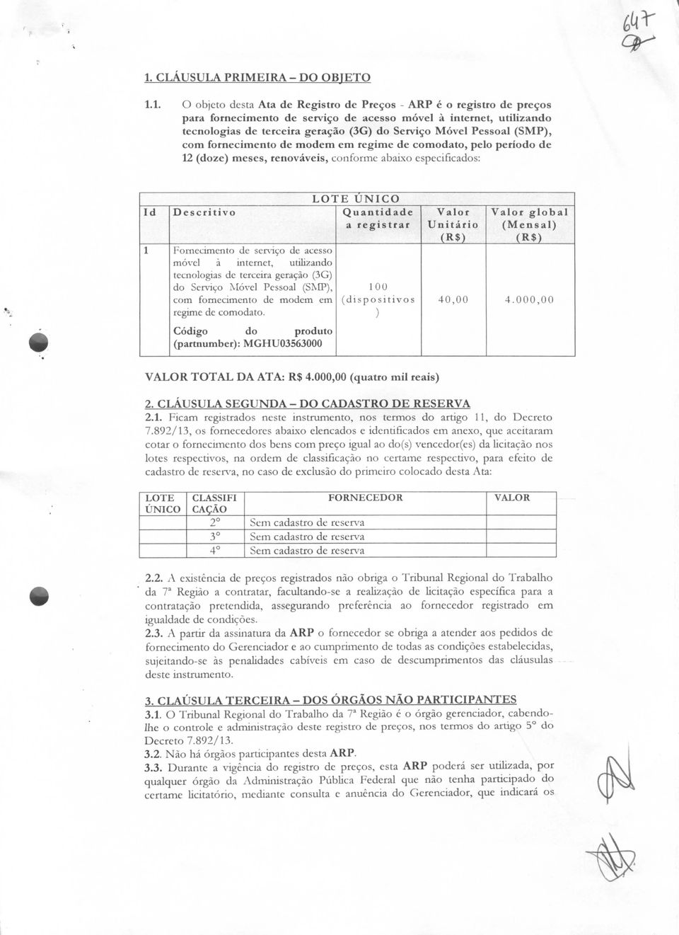 de serviço de acesso móvel à internet, utilizando tecnologias de terceira geração (3G) do Serviço Móvel Pessoal (SMP), com fornecimento de modem em regime de comodato.