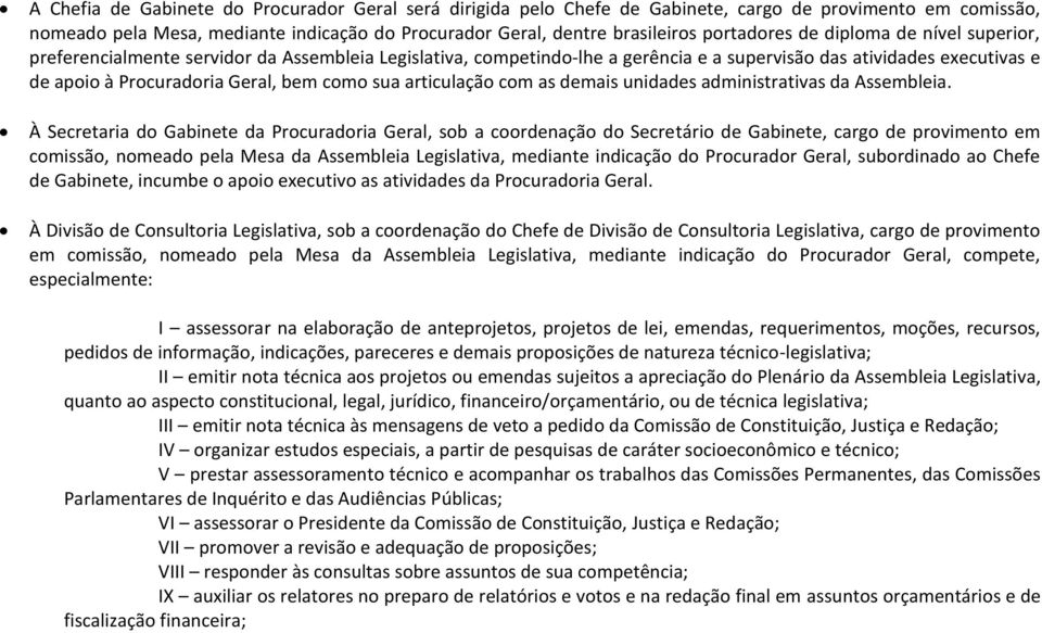 como sua articulação com as demais unidades administrativas da Assembleia.