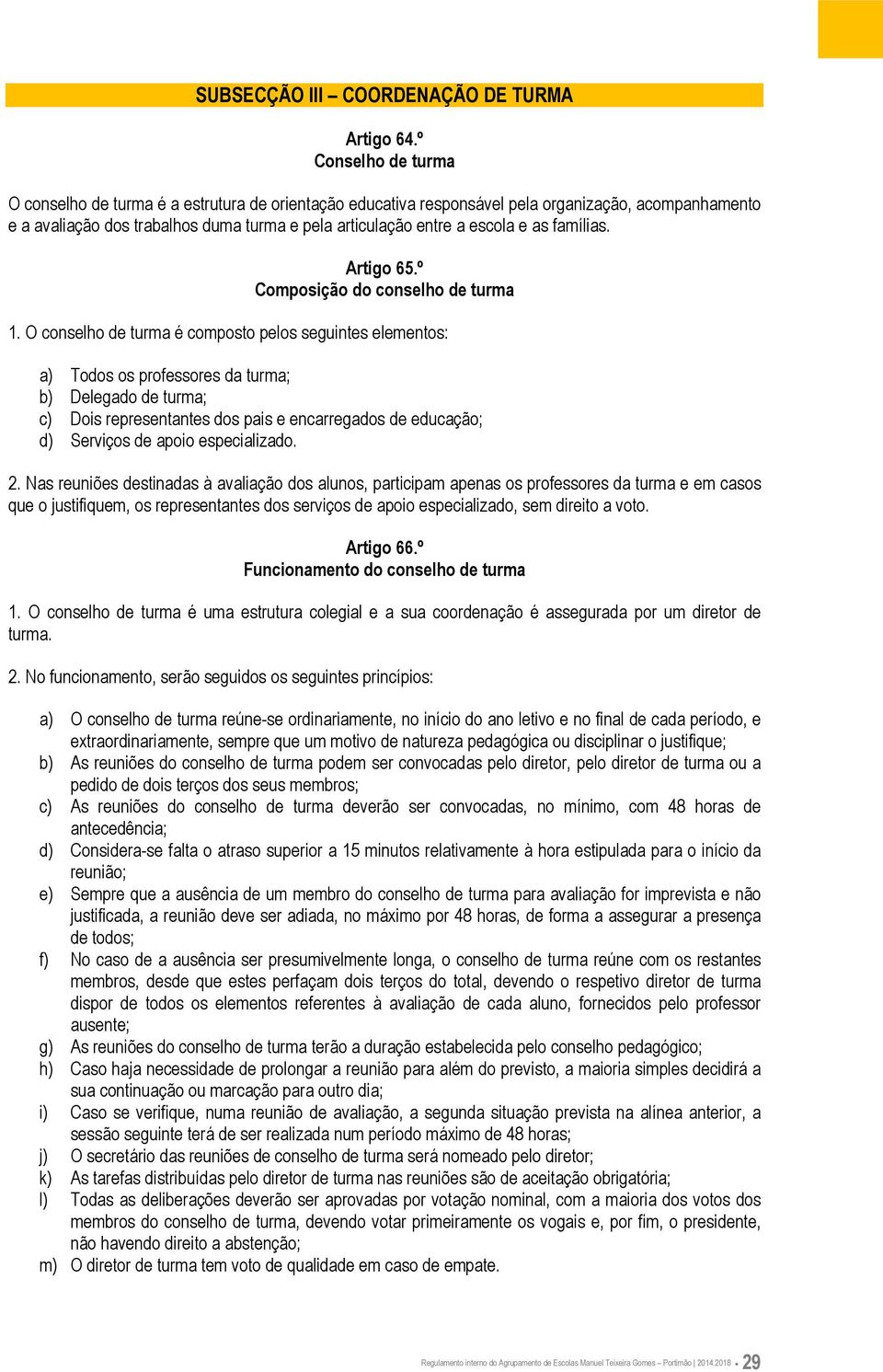 as famílias. Artigo 65.º Composição do conselho de turma 1.