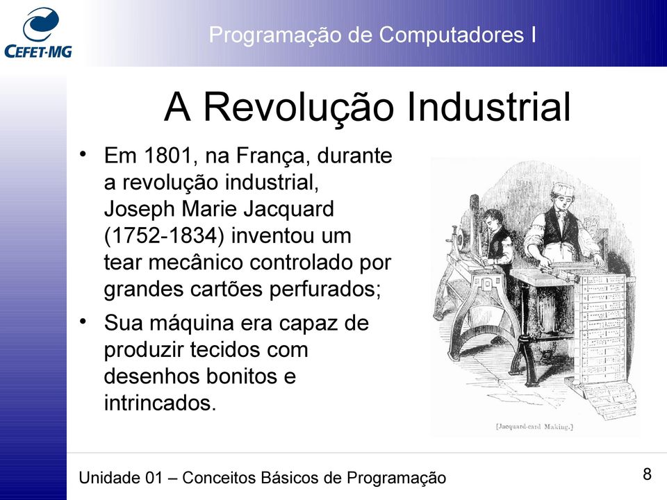 grandes cartões perfurados; Sua máquina era capaz de produzir tecidos com