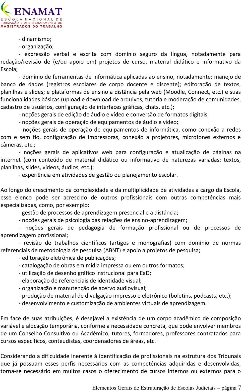 e plataformas de ensino a distância pela web (Moodle, Connect, etc.