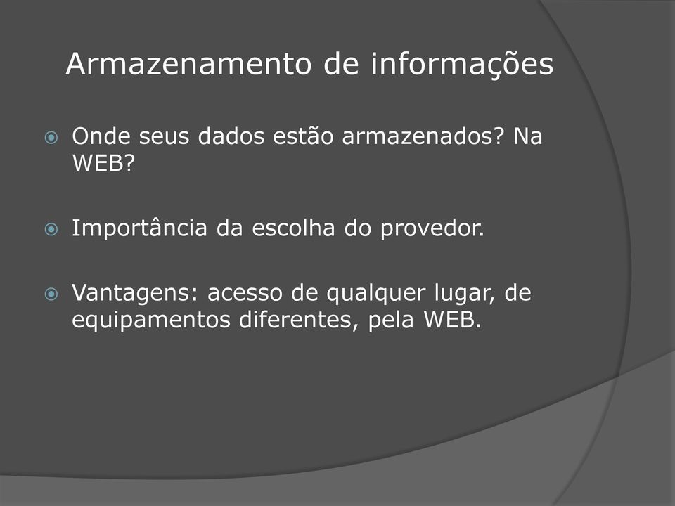 Importância da escolha do provedor.