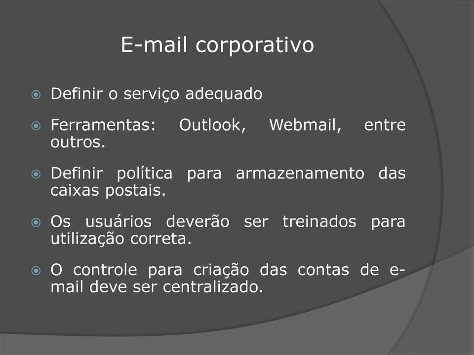 Definir política para armazenamento das caixas postais.