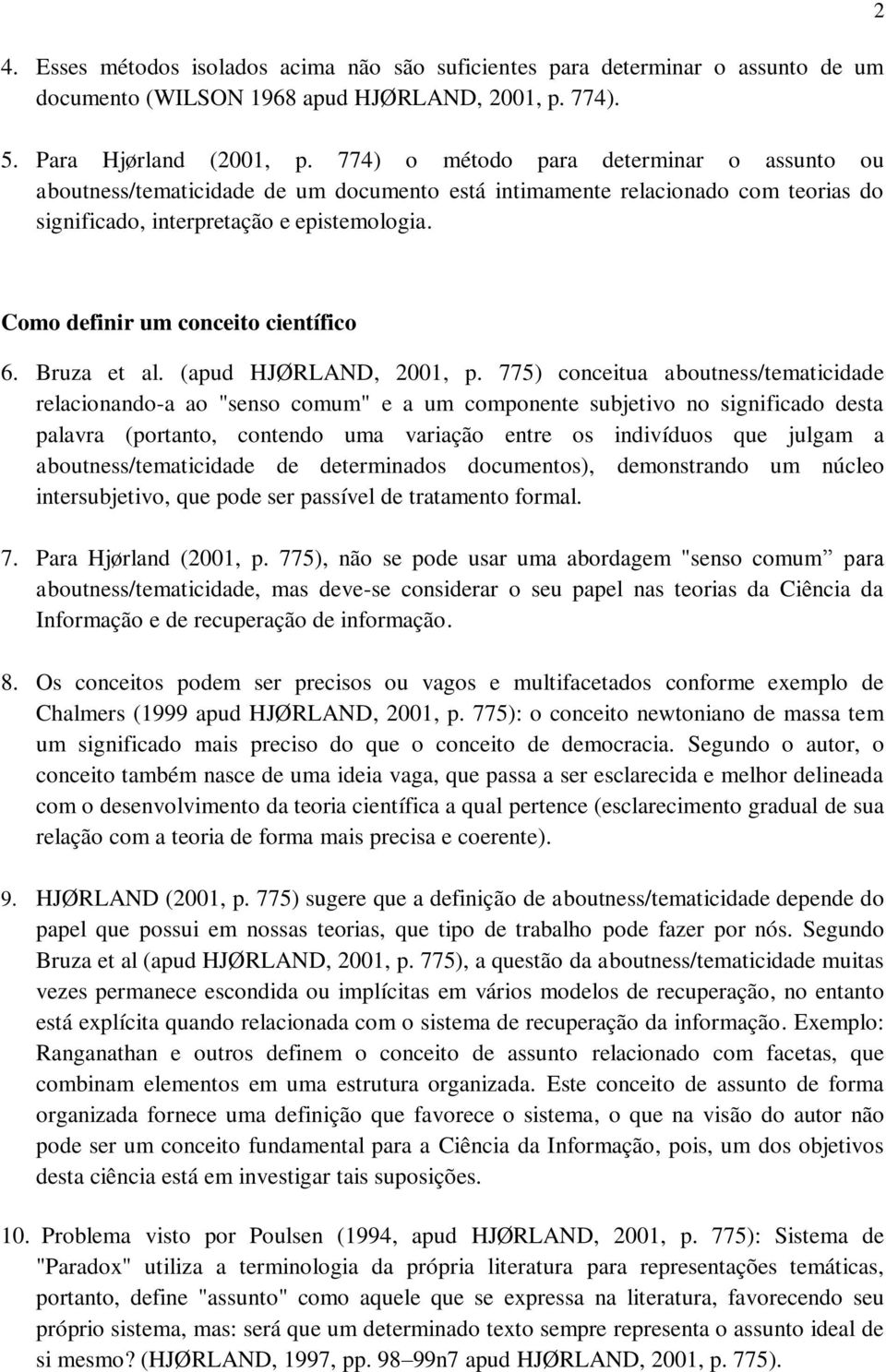 2 Como definir um conceito científico 6. Bruza et al. (apud HJØRLAND, 2001, p.