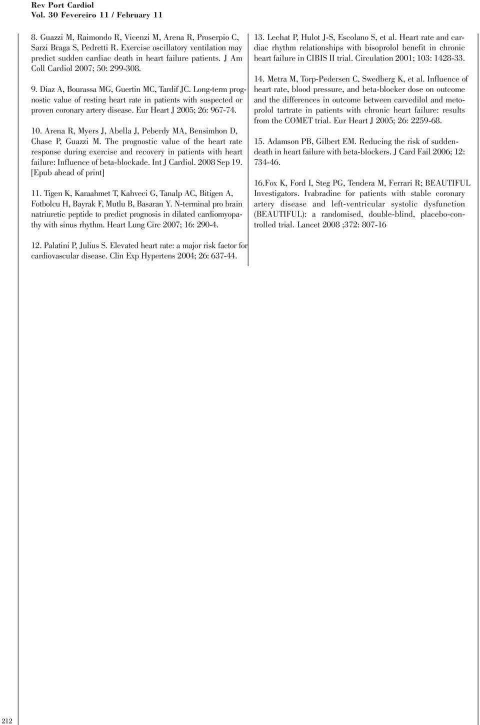 Long-term prognostic value of resting heart rate in patients with suspected or proven coronary artery disease. Eur Heart J 2005; 26: 967-74. 10.