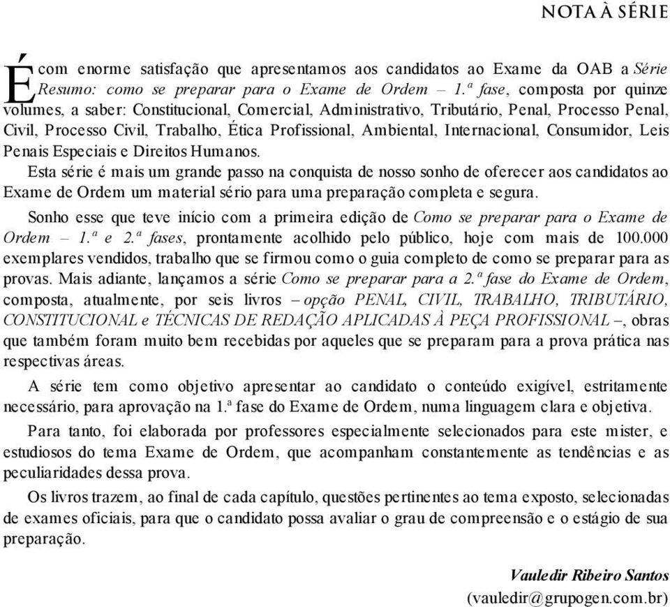 Internacional, Consumidor, Leis Penais Especiais e Direitos Humanos.