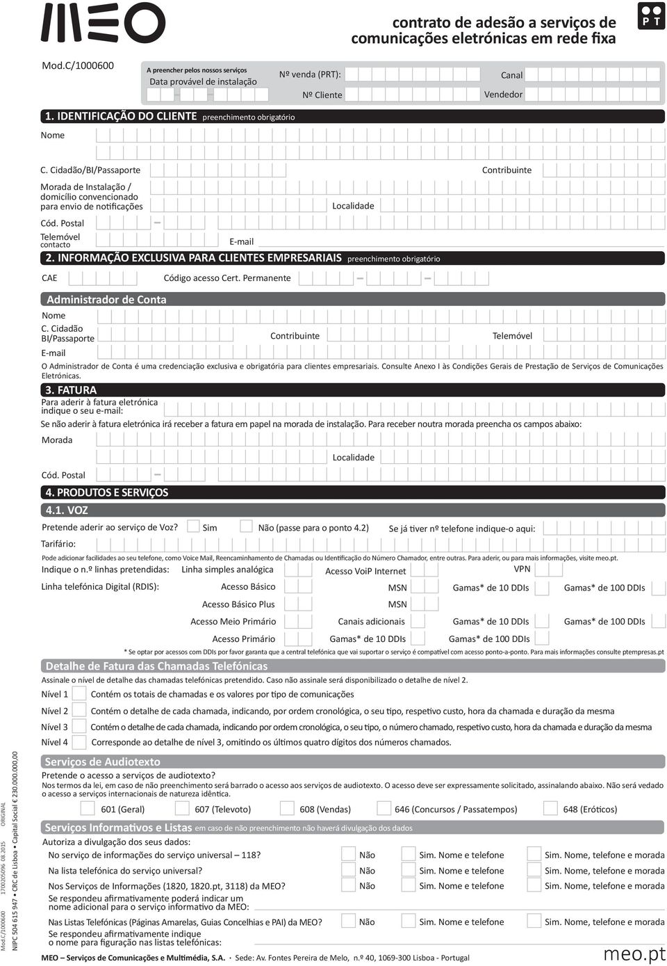 Cidadão/BI/Passaporte Morada de Instalação / domicílio convencionado para envio de notificações Localidade Cód. Postal Telemóvel contacto E-mail 2.