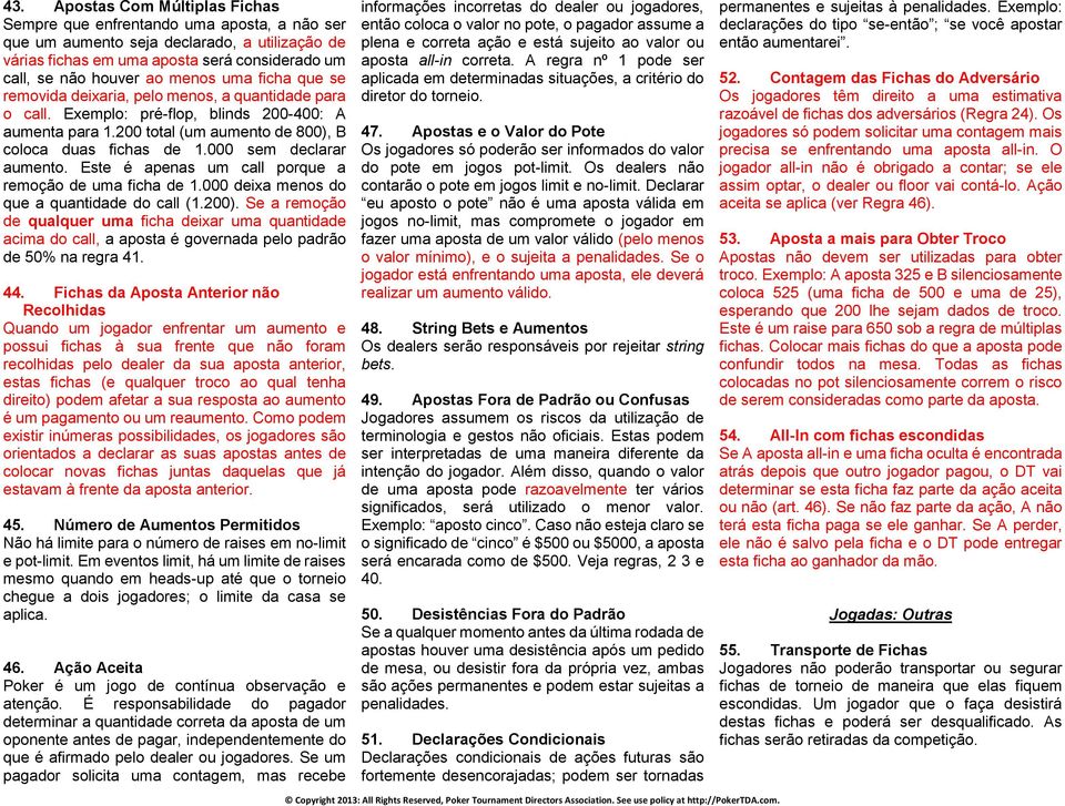 000 sem declarar aumento. Este é apenas um call porque a remoção de uma ficha de 1.000 deixa menos do que a quantidade do call (1.200).