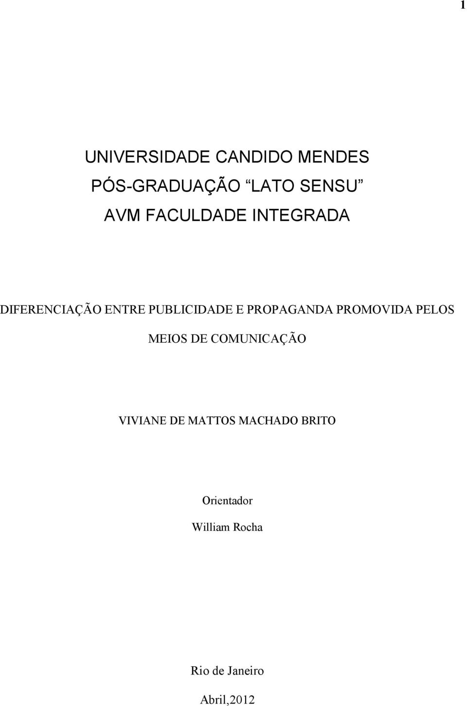 PROPAGANDA PROMOVIDA PELOS MEIOS DE COMUNICAÇÃO VIVIANE DE