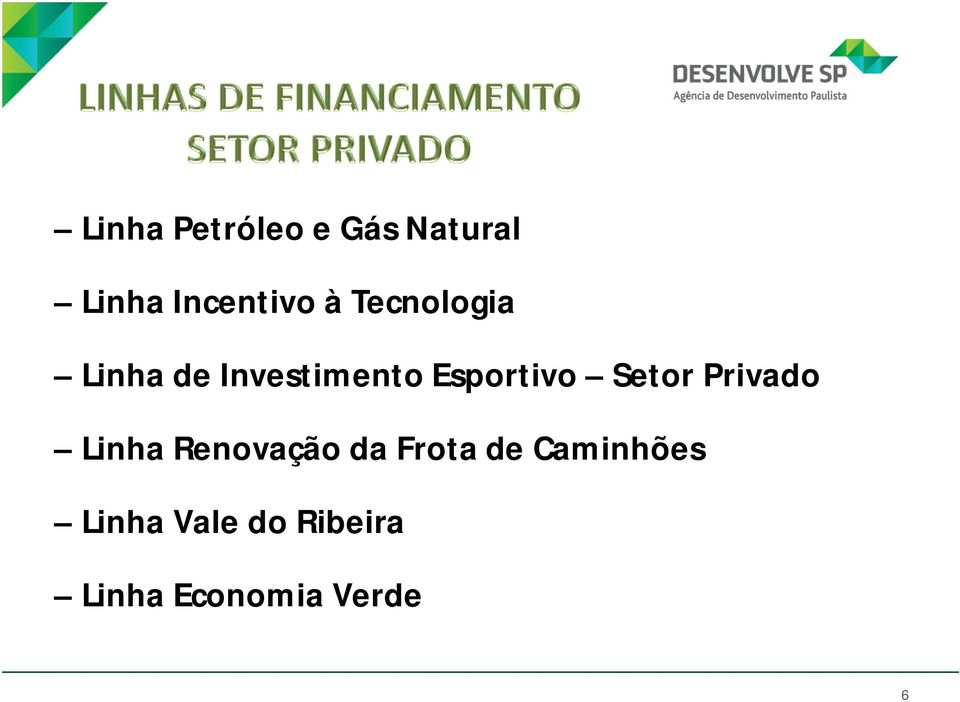 Setor Privado Linha Renovação da Frota de