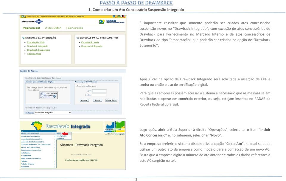 Após clicar na opção de Drawback Integrado será solicitada a inserção de CPF e senha ou então o uso de certificação digital.