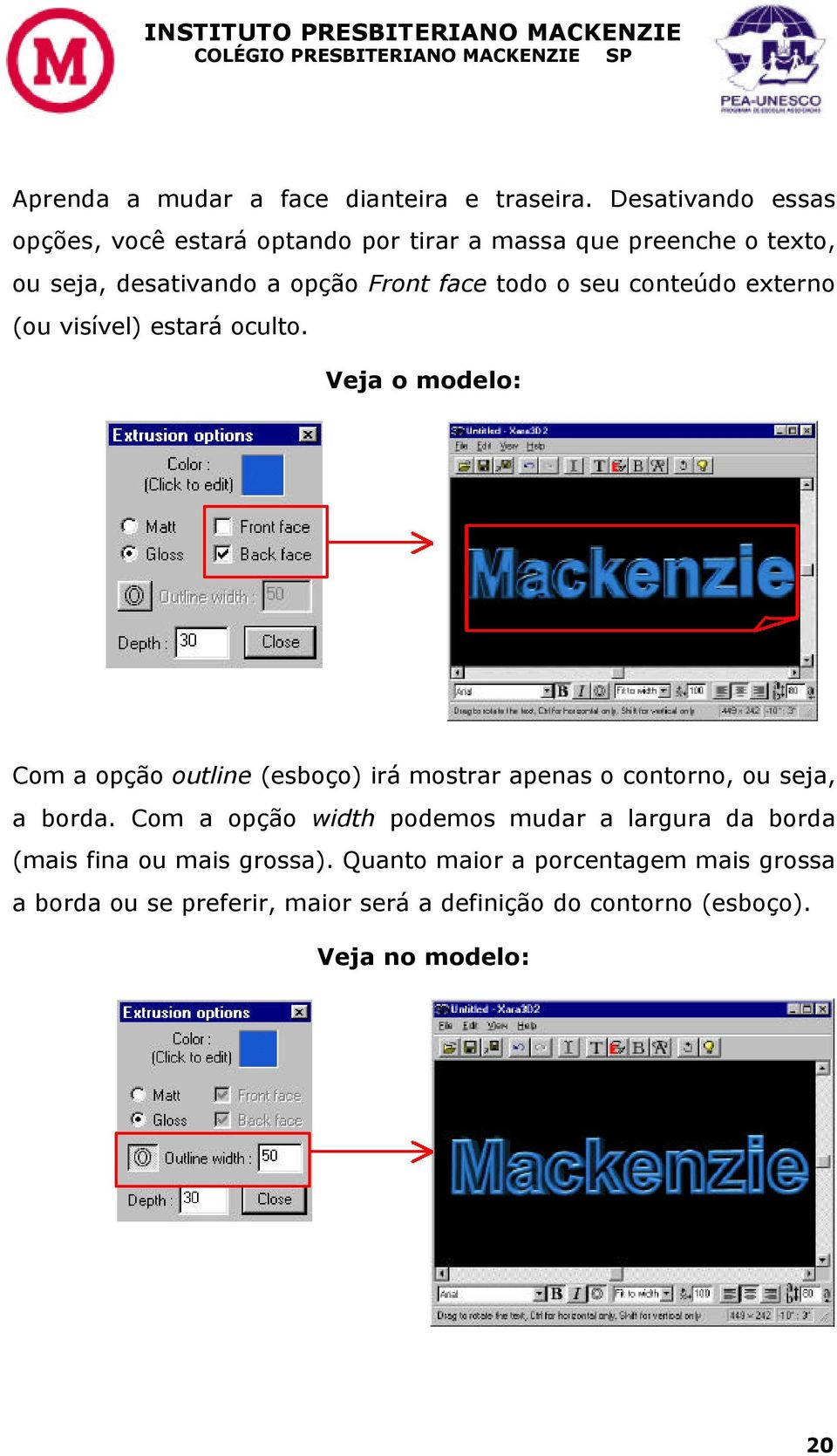 o seu conteúdo externo (ou visível) estará oculto.