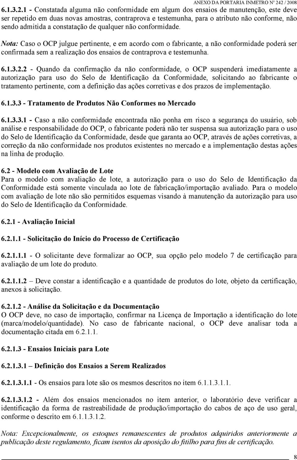 sendo admitida a constatação de qualquer não conformidade.