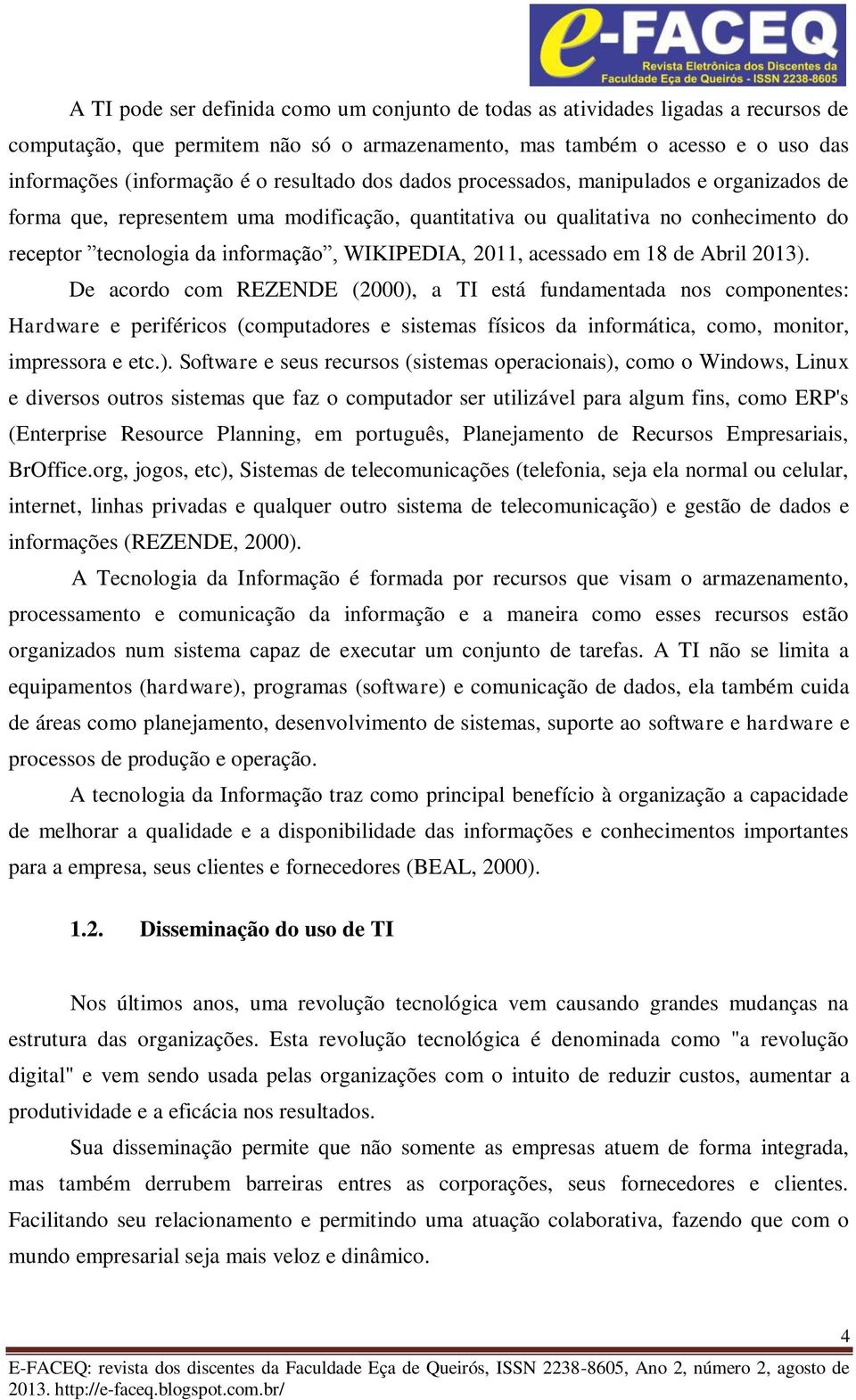 2011, acessado em 18 de Abril 2013).