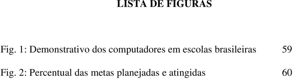 em escolas brasileiras 59 Fig.