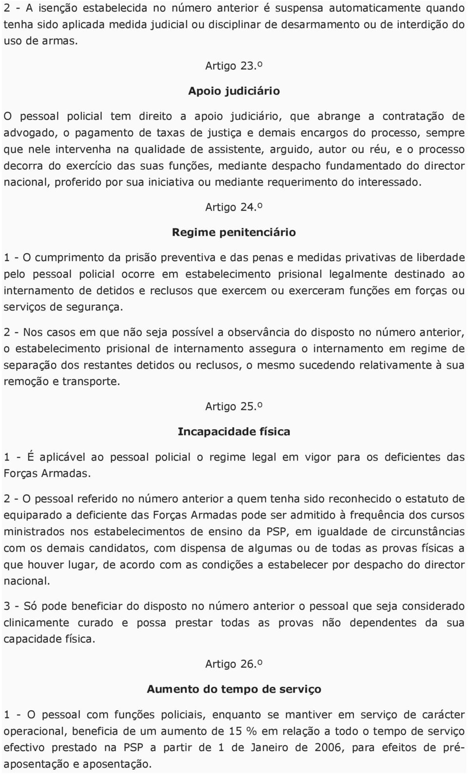 na qualidade de assistente, arguido, autor ou réu, e o processo decorra do exercício das suas funções, mediante despacho fundamentado do director nacional, proferido por sua iniciativa ou mediante