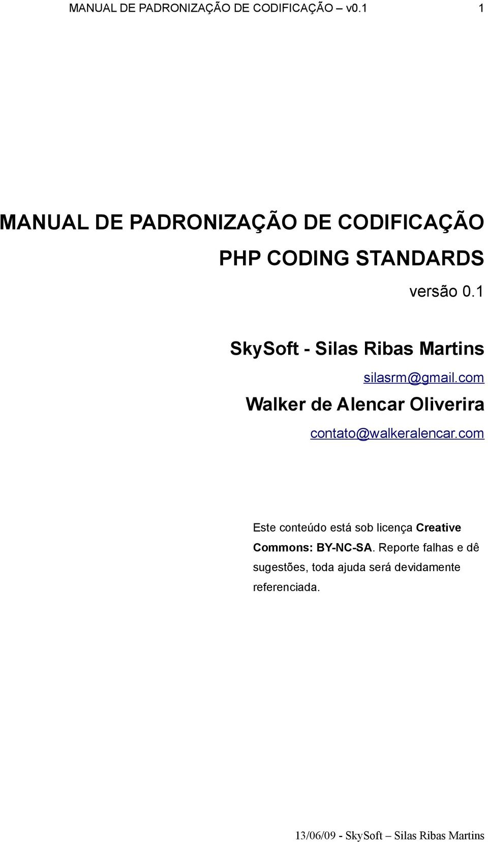 1 SkySoft - Silas Ribas Martins silasrm@gmail.