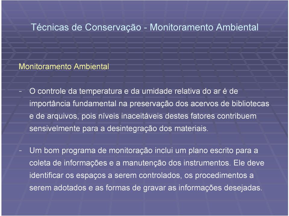 sensivelmente para a desintegração dos materiais.