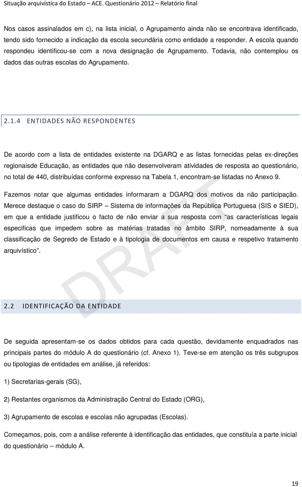 A sola quano rsponu intiiou-s om a nova sinação Arupamnto. Toavia, não ontmplou os aos as outras solas o Arupamnto. 2.1.