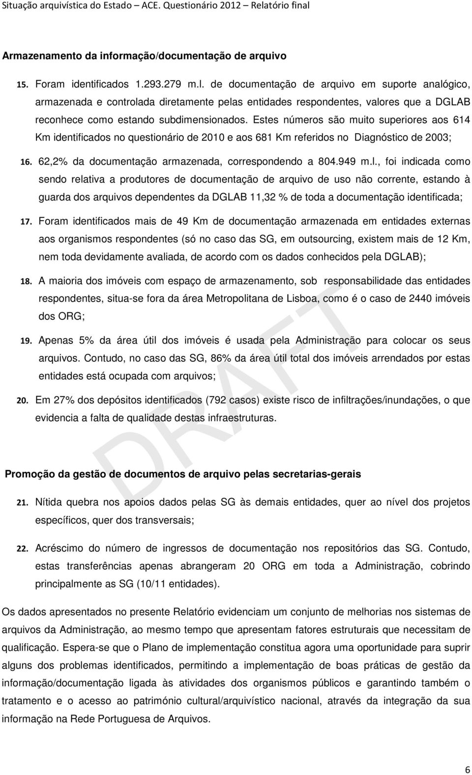 , oi iniaa omo sno rlativa a proutors oumntação arquivo uso não orrnt, stano à uara os arquivos pnnts a DGLAB 11,32 % toa a oumntação intiiaa; 17.